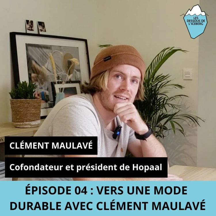 cover art for Épisode 4 : Vers une mode durable avec Clément Maulavé