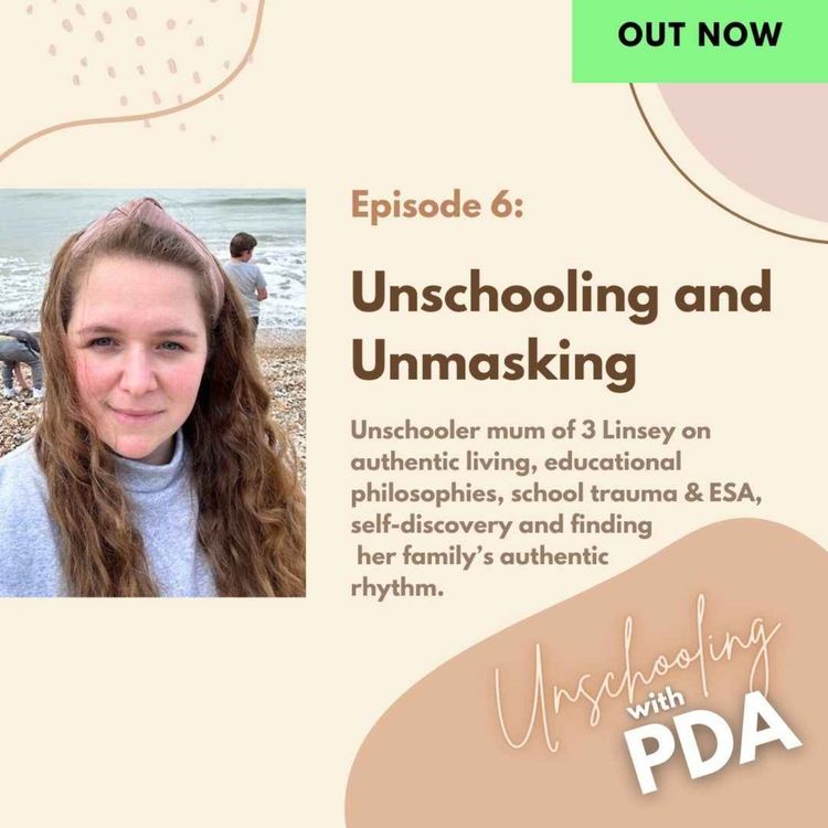 cover art for 06. Unschooling and Unmasking: How to Live an Authentic Neurodivergent Life Going Against Societal Norms