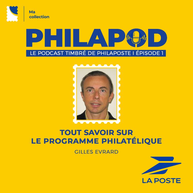 cover art for Tout savoir sur le programme philatélique français | Gilles Evrard | Ep 01