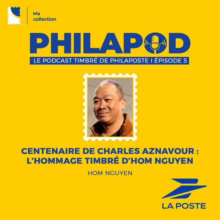 cover art for Centenaire de Charles Aznavour : l'hommage timbré d'Hom Nguyen | Ep 05