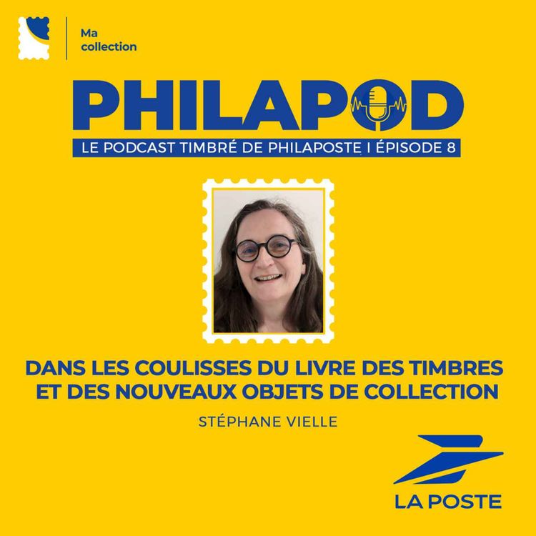 cover art for Dans les coulisses du Livre des Timbres et des nouveaux objets de Collection | Stéphane Vielle | Ep 08