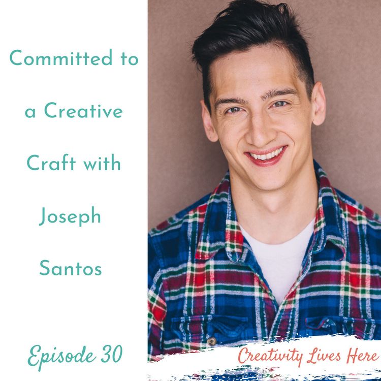 cover art for Committed to a Creative Craft with Joseph Santos, Actor