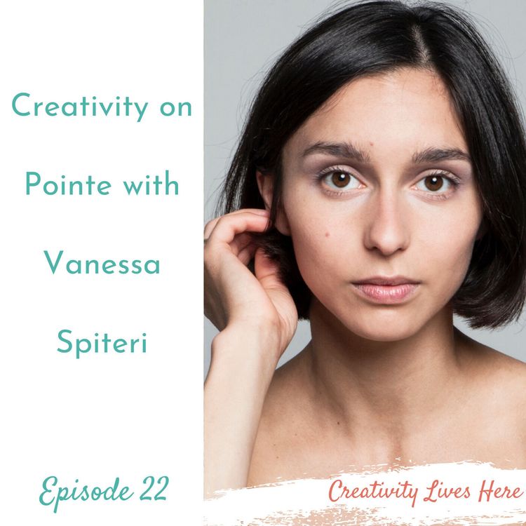 cover art for Creativity on Pointe with Vanessa Spiteri, Professional Ballet Dancer and Yoga Teacher