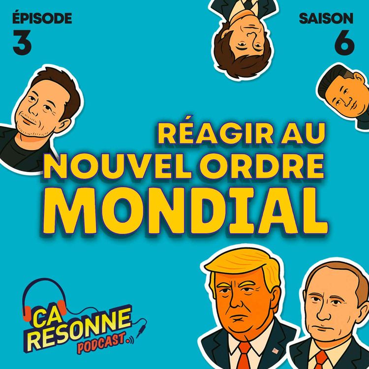 cover art for S6E3 | Réagir au nouvel ordre mondial