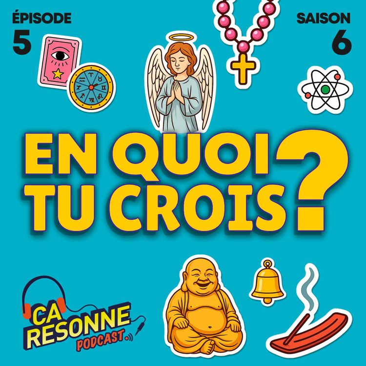cover art for S6E5 | En quoi tu crois ?
