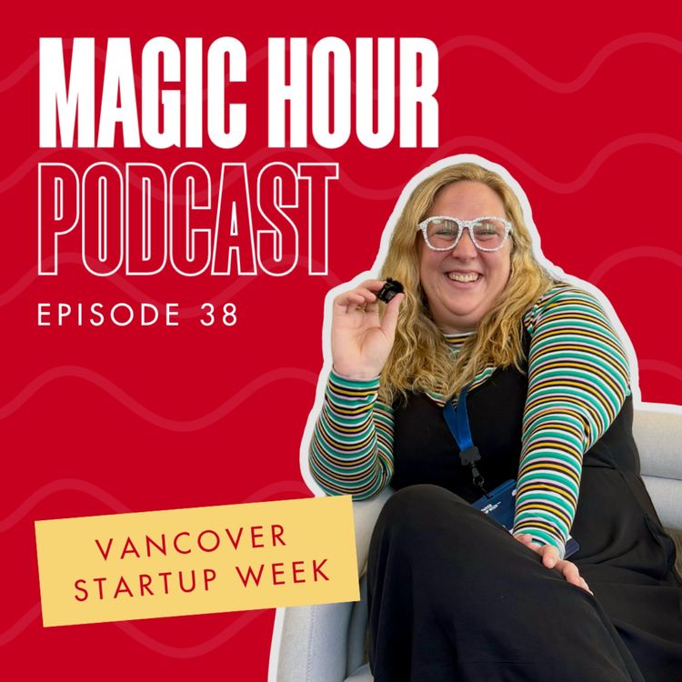 cover art for 38:  Magic Minutes (Pop Up Interviews) from Vancouver Startup Week