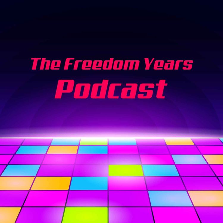 cover art for The Freedom Years with Alan Deane - 22nd August 2025