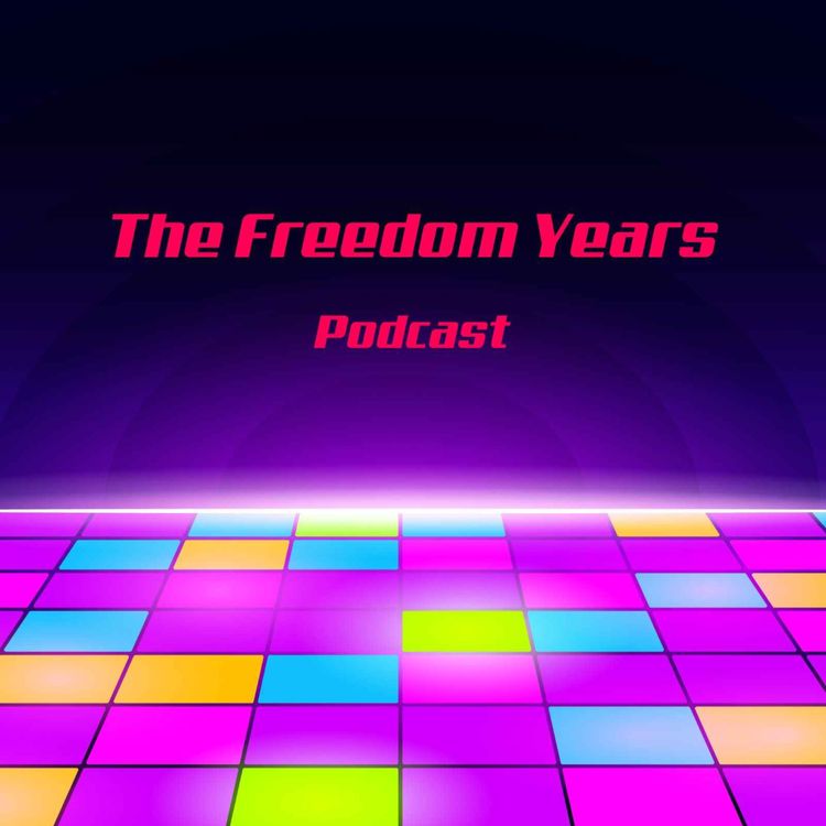cover art for The Freedom Years with Alan Deane - 5th September 2025