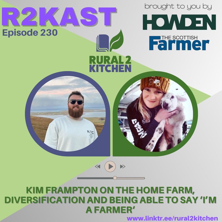 cover art for R2Kast 230 - Kim Frampton on the home farm, diversification and being able to say ‘I’m a farmer‘