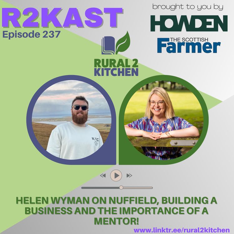 cover art for R2Kast 237 - Helen Wyman on Nuffield, Building a Business and the importance of a Mentor!