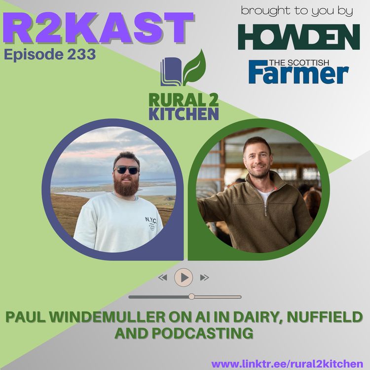 cover art for R2Kast 233 - Paul Windemuller on AI in Dairy, Nuffield and podcasting