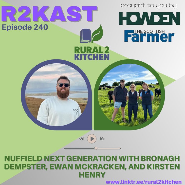 cover art for R2Kast 240 - Nuffield Next Generation with Bronagh Dempster, Ewan McKracken, and Kirsten Henry