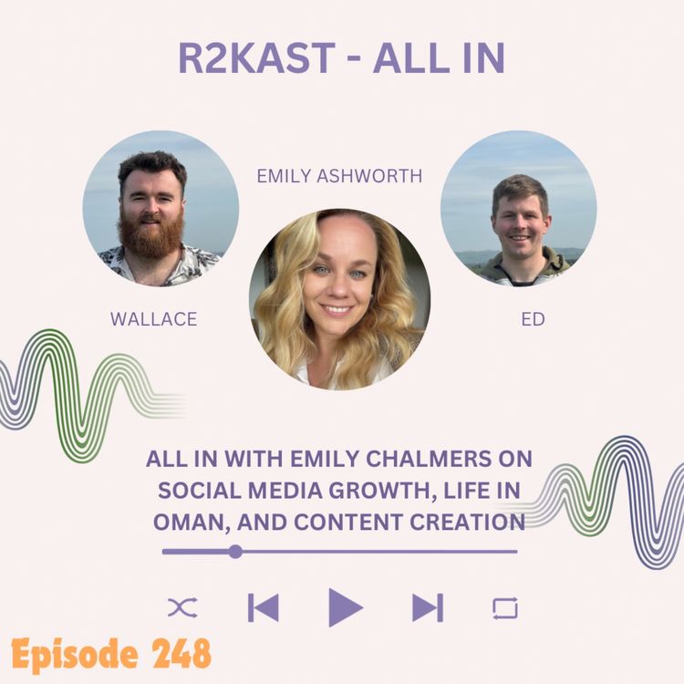 cover art for R2Kast 248 - All in with Emily Chalmers on Social Media Growth, Life in Oman, and Content Creation