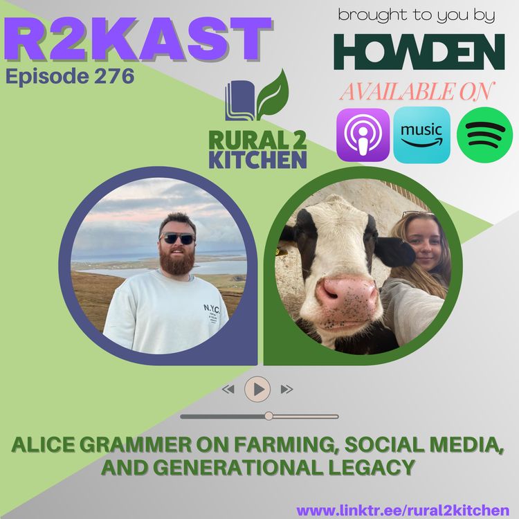 cover art for R2Kast 276 - Alice Grammer on Farming, Social Media, and Generational Legacy