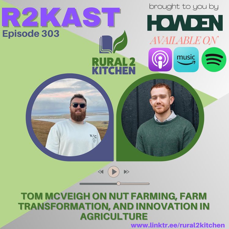 cover art for R2Kast 303 - Tom McVeigh on Nut Farming, Farm Transformation, and Innovation in Agriculture