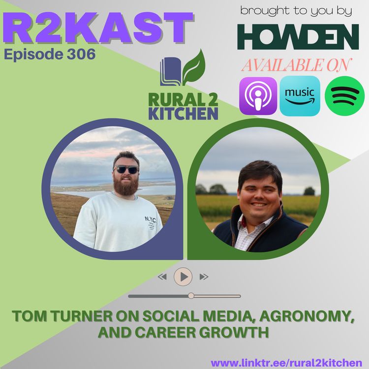cover art for R2Kast 306 - Tom Turner on Farming, TikTok for Clients & KWS