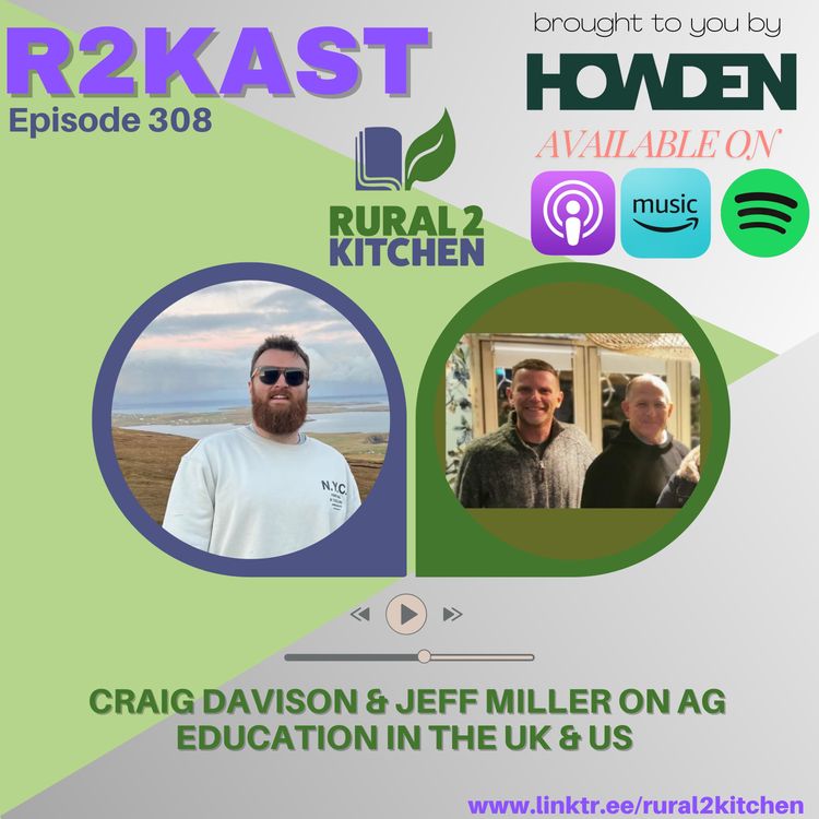 cover art for R2Kast 308 - Craig Davidson & Jeff Miller on Ag Education in the UK & US