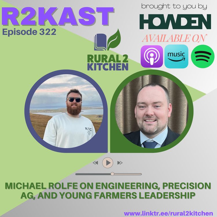 cover art for R2Kast 322 - Michael Rolfe on Engineering, Precision Ag, and Young Farmers Leadership