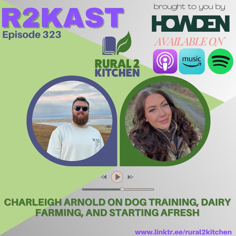 cover art for R2Kast 323 - Charleigh Arnold on Dog Training, Dairy Farming, and Starting Afresh