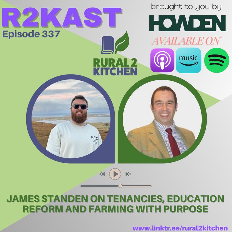cover art for R2Kast 337 - James Standen on Tenancies, Education Reform and Farming with Purpose