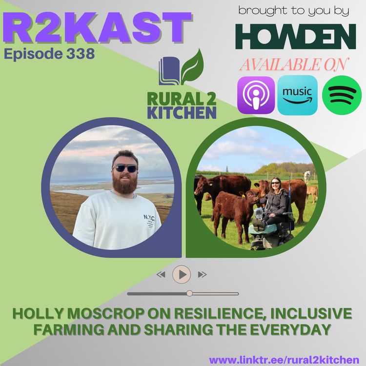 cover art for R2Kast 338 - Holly Moscrop on Resilience, Inclusive Farming and Sharing the Everyday