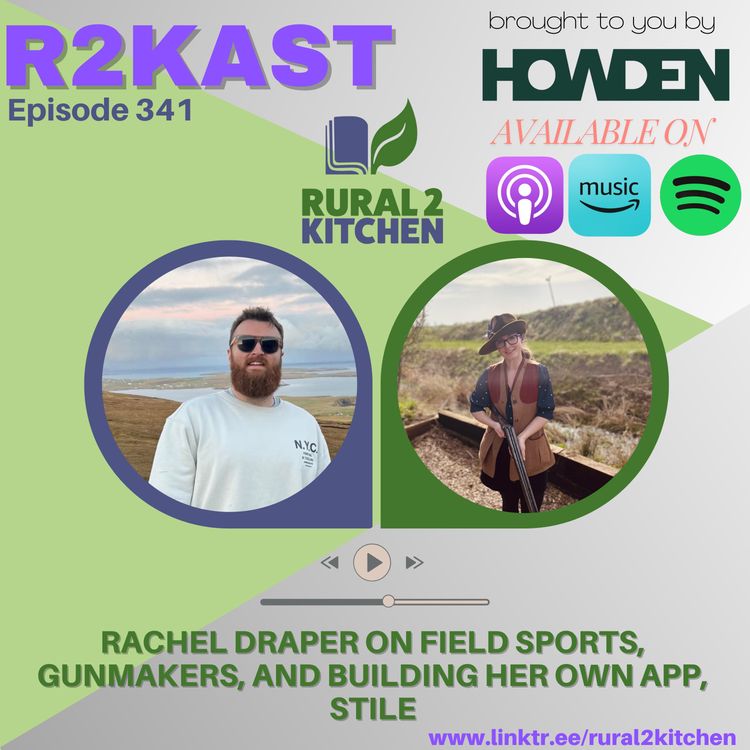 cover art for R2Kast 341 - Rachel Draper on field sports, gunmakers, and building her own app, Stile