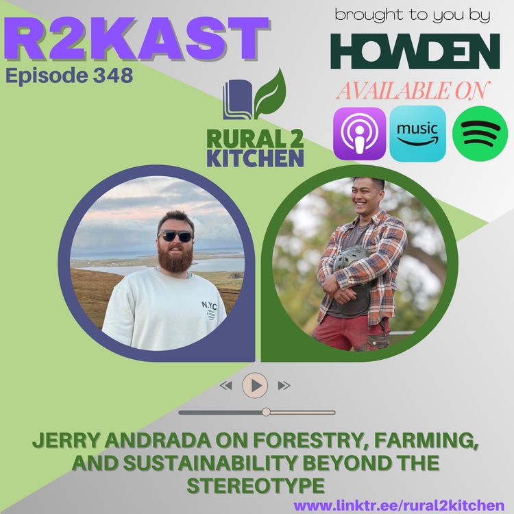cover art for R2Kast 348 - Jerry Andrada on forestry, farming, and sustainability beyond the stereotype