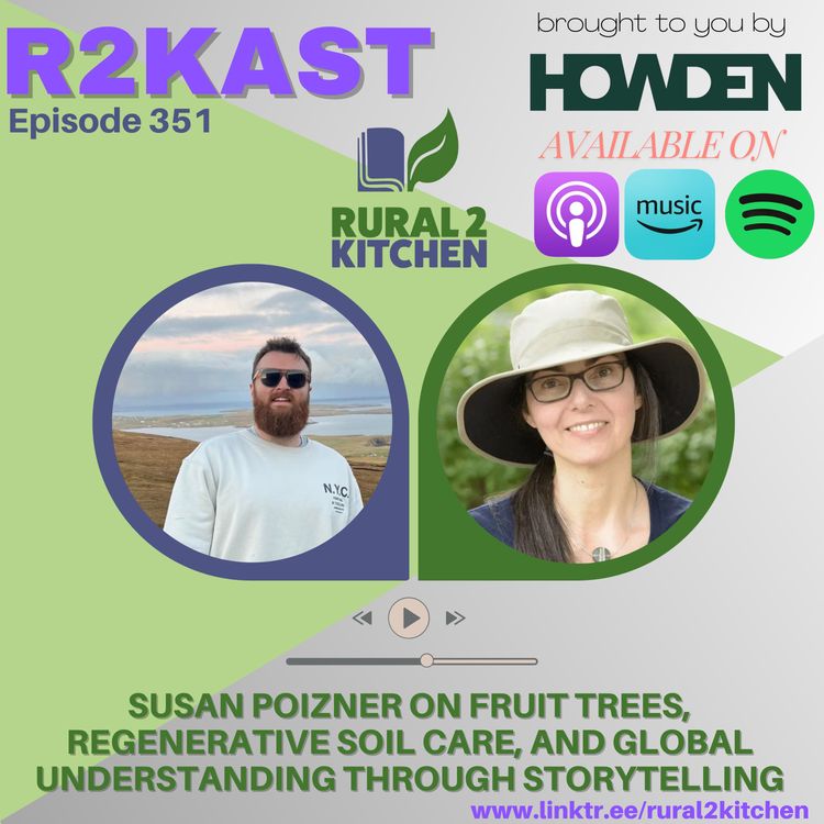 cover art for R2Kast 351 – Susan Poizner on fruit trees, regenerative soil care, and global understanding through storytelling
