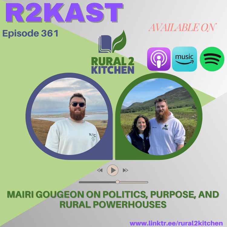 cover art for R2Kast 361 โ Mairi Gougeon on politics, purpose, and rural powerhouses