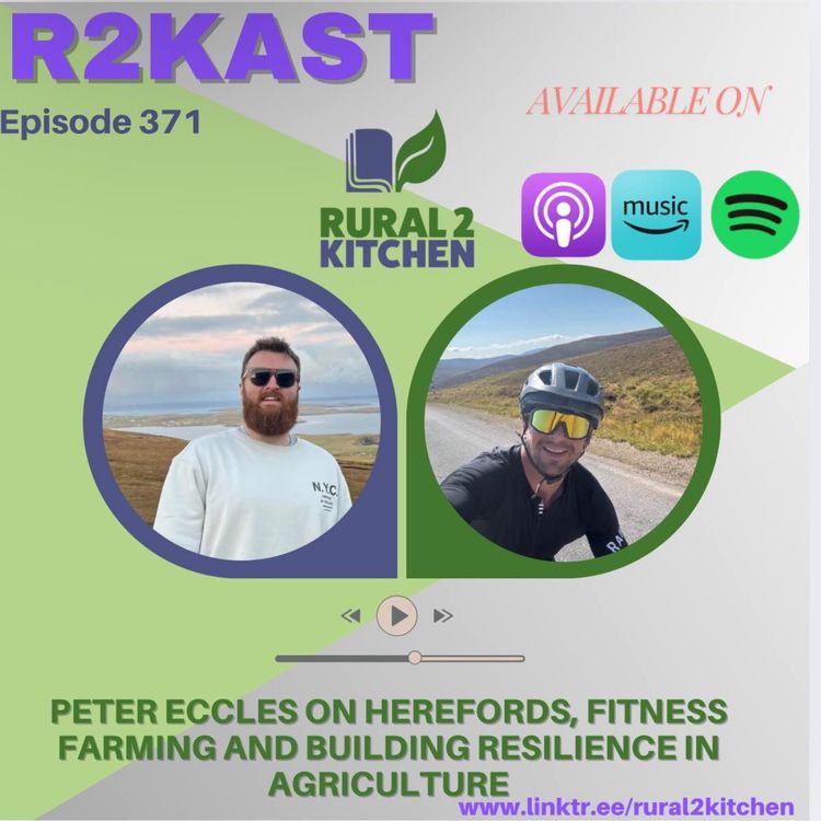 cover art for R2Kast 371 -  Peter Eccles on Herefords fitness farming and building resilience in agriculture