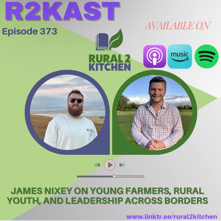 cover art for R2Kast 373 – James Nixey on young farmers, rural youth, and leadership across borders