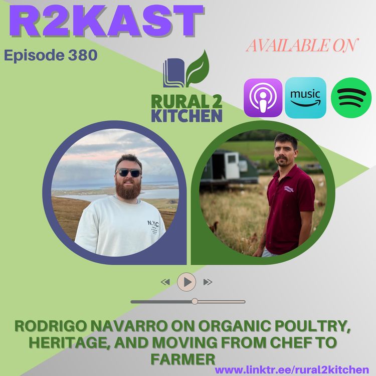 cover art for R2Kast 380 – Rodrigo Navarro on organic poultry, heritage, and moving from chef to farmer
