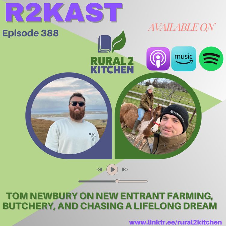 cover art for R2Kast 388 โ Tom Newbury on new entrant farming, butchery, and chasing a lifelong dream
