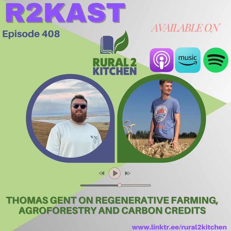 cover art for R2Kast 408 – Thomas Gent on regenerative farming, agroforestry and carbon credits