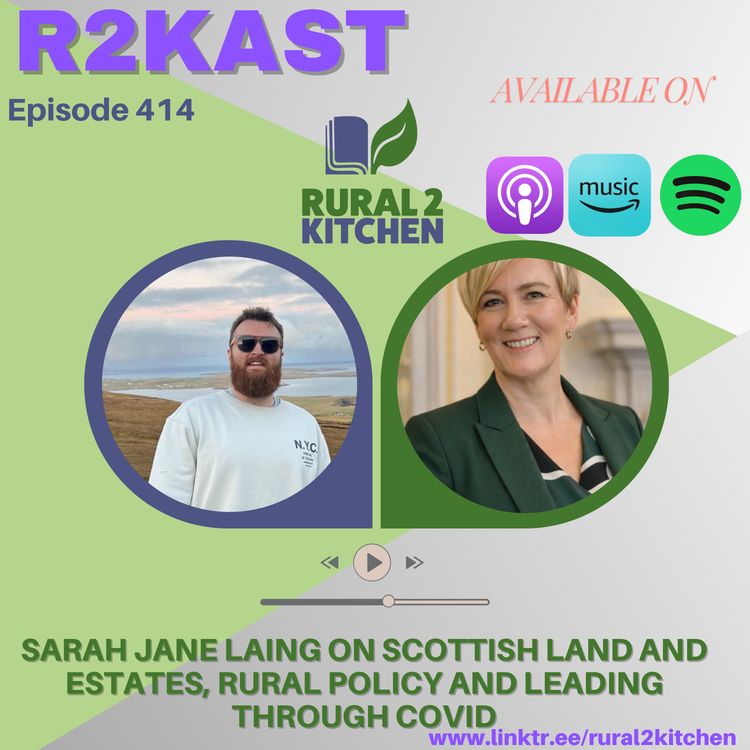 cover art for R2Kast 414 โ Sarah Jane Laing on Scottish Land and Estates, rural policy and leading through Covid