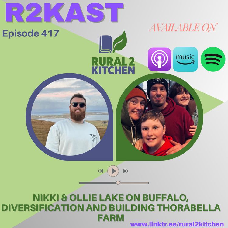 cover art for R2Kast 417 โ Nikki & Ollie Lake on Buffalo, Diversification and Building Thorabella Farm