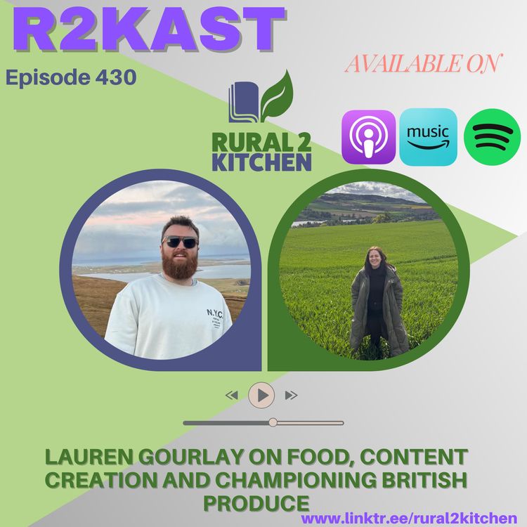 cover art for R2Kast 430 – Lauren Gourlay on food, content creation and championing British produce