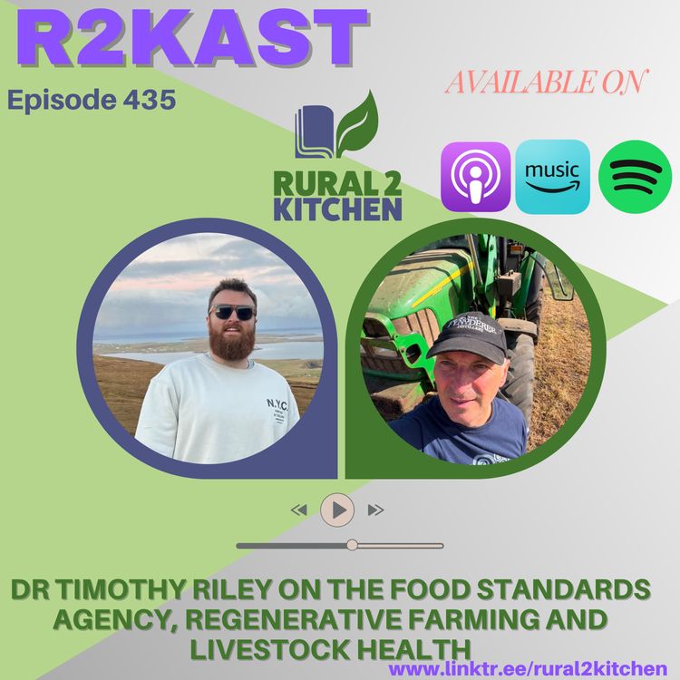 cover art for R2Kast 435 – Dr Timothy Riley on the Food Standards Agency, regenerative farming and livestock health