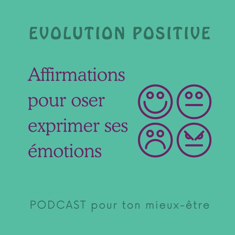cover art for Affirmations pour oser exprimer ses émotions