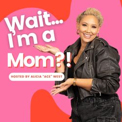 cover art for Wait...I'm a Mom?!