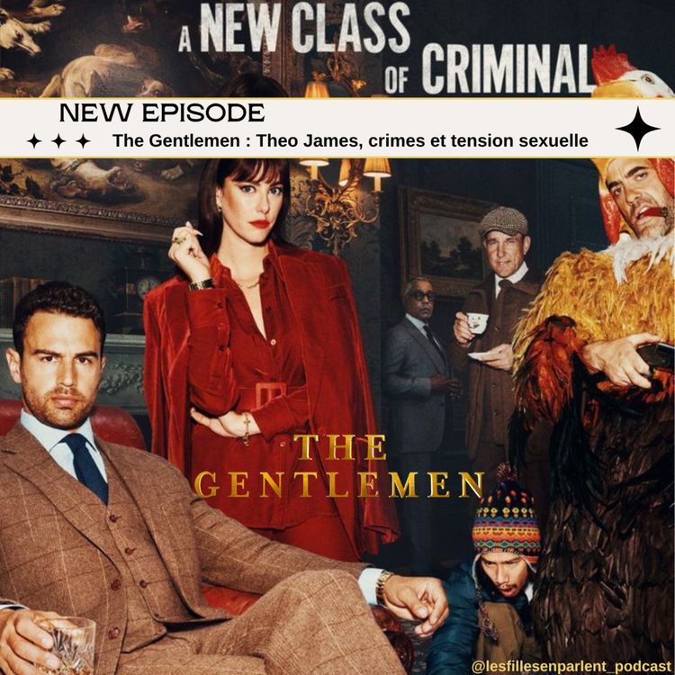 cover art for The Gentlemen : Theo James, crimes et tension sexuelle