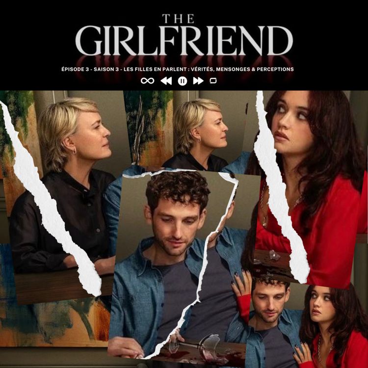 cover art for The Girlfriend : vérités, mensonges & perceptions
