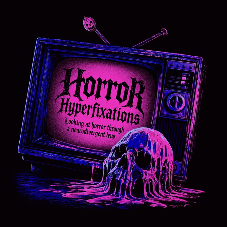 cover art for Horror Hyperfixations - Chronic illness and body horror with Sick Girl Films