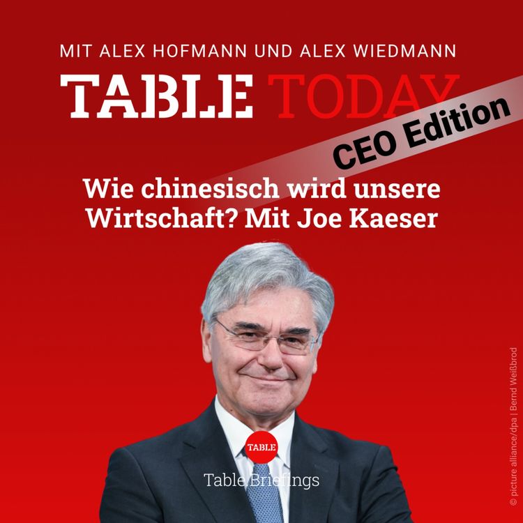 cover art for  Wie chinesisch wird unsere Wirtschaft? Mit Joe Kaeser