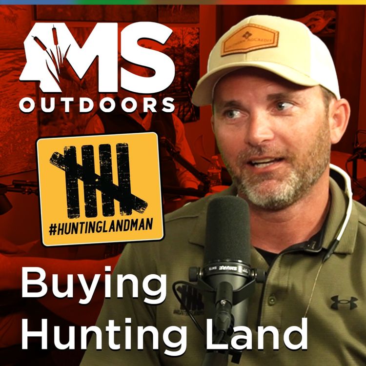 cover art for Buying Hunting Land with Slade Priest | MS Outdoors Podcast