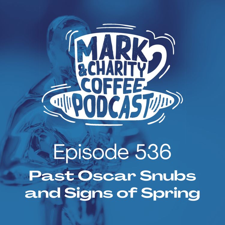 cover art for Past Oscar Snubs and Signs of Spring