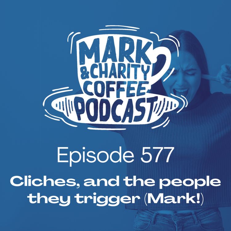 cover art for Cliches, and the people they trigger (Mark!)