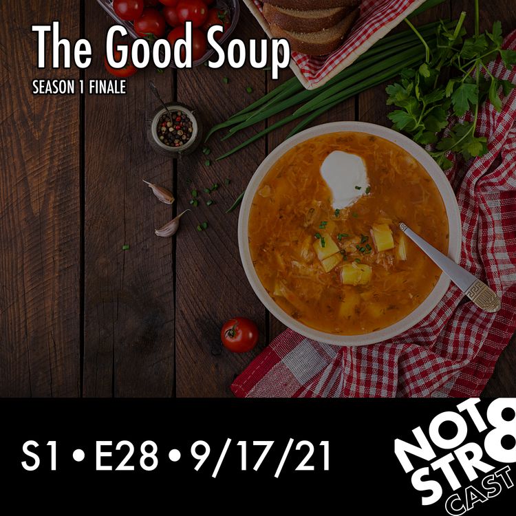 cover art for The Good Soup (Season 1 Finale)