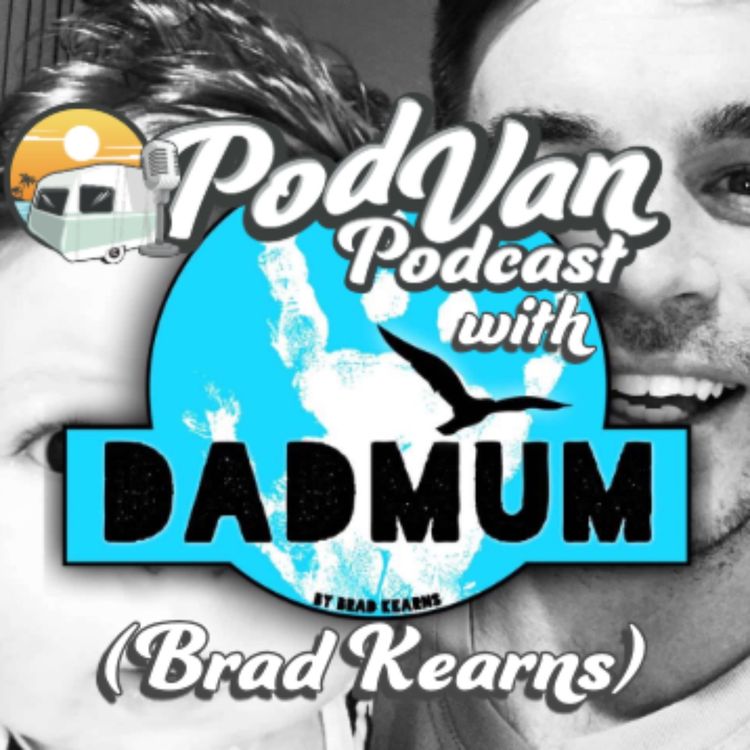 cover art for Ep89: Brad Kearns (DaDMuM) on Viral Fame, Parenting, and Life Lessons