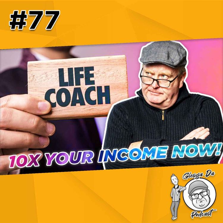 cover art for Can a LIFE COACH increase your income 10x? 
